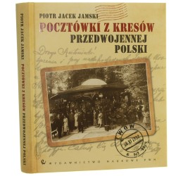 Pocztówki z kresów przedwojennej Polski Piotr Jacek Jamski [2012]