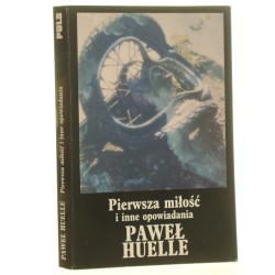 Pierwsza miłość i inne opowiadania Paweł Huelle [1996]