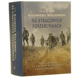 Na straconych posterunkach Armia Krajowa na kresach wschodnich II Rzeczypospolitej Krajewski Kazimierz [2015]