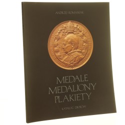 Medale, medaliony, plakiety katalog zbiorów Andrzej Romaniak [2005]