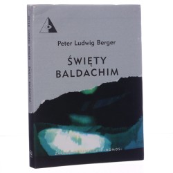 Święty baldachim elementy socjologicznej teorii religii Peter L. Berger [Socjologia Religii / 1997]