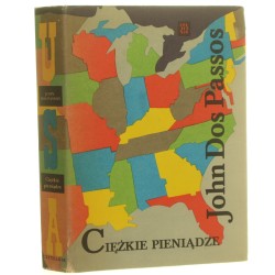 ​Ciężkie pieniądze Dos Passos​ John Przeł. i oprac. Krzysztof Zarzecki​ [1990]