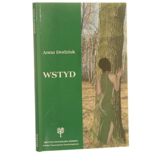 Wstyd Jak lepiej go rozumieć i nie pozwolić, żeby zatruwał nam życie Dodziuk Anna [1999]