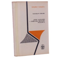 Józef Zawadzki księgarz, drukarz, wydawca Radosław Cybulski [Książki o Książce / 1972]