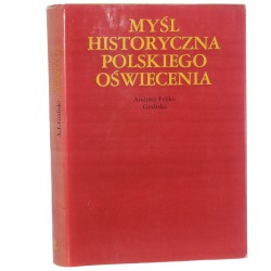 Myśl historyczna polskiego Oświecenia A. F. Grabski [1976]