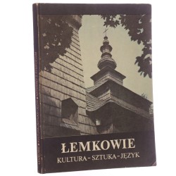 Łemkowie kultura - sztuka - język materiały z sympozjum zorganizowanego przez Komisję Turystyki Górskiej ZG PTTK Sanok, dn. 21-24 września 1983 r. [1987]