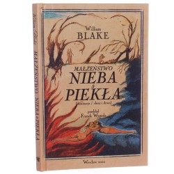 Małżeństwo nieba & piekła [iluminacja/obraz i słowo] William Blake przekł. Franek Wygoda [2002]