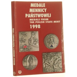 Medale Mennicy Państwowej = Medals from The Polish State Mint 1998 Mennica Państwowa S.A. = The Polish State Mint [artykuły: Ewa Olszewska-Borys i Władysław Terecki] [2002]