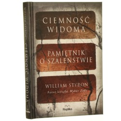 Ciemność widoma pamiętnik o szaleństwie William Styron tłumaczenie Jerzy Korpanty [2021]