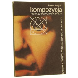 Kompozycja obrazu fotograficznego Paweł Wójcik [1990]
