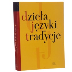 Dzieła, języki, tradycje pod red. Włodzimierza Boleckiego i Ryszarda Nycza [aut. Edward Balcerzan et al.] [2006]