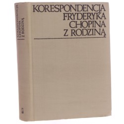 Korespondencja Fryderyka Chopina z rodziną [teksty opracowała oraz wstępem i komentarzem opatrzyła Krystyna Kobylańska] [1972]