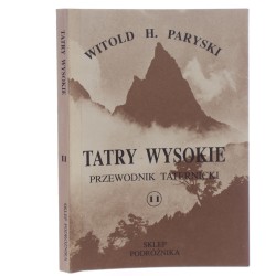 Tatry Wysokie przewodnik taternicki. 11, Wschodni Szczyt Żelaznych Wrót - Batyżowieckie Czuby Witold H. Paryski [1992]