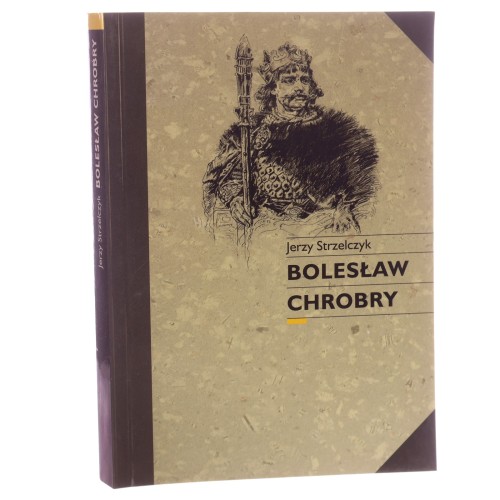 Bolesław Chrobry Jerzy Strzelczyk Wojewódzka Biblioteka Publiczna w Poznaniu [2003]