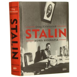 Stalin nowa biografia Oleg Khlevniuk przeł. Dorota Bal [Poza Horyzont / 2016]