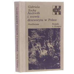 Andriolli i rozwój drzeworytu w Polsce Gabriela Socha [Książki o Książce / 1988]