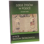 Dzieje Żydów w Polsce wybór tekstów źródłowych XI-XVIII wiek Fijałkowski Paweł [Dzieje Żydów w Polsce / 1994]