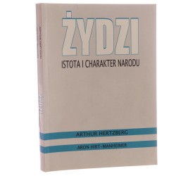Żydzi Istota i charakter narodu Arthur Hertzberg, Aron Hirt-Manheimer [2001]