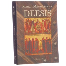 Deesis idea wstawiennictwa Bogarodzicy i Św. Jana Chrzciciela w kulturze średniowiecznej Roman Mazurkiewicz [2002]