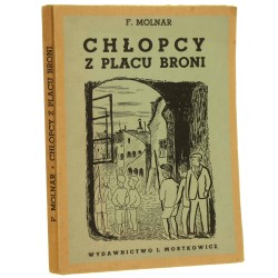 Chłopcy z Placu Broni Ferenc Molnar tł. Janina Mortkowiczowa [1949]