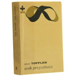 Szok przyszłości Toffler Alvin (Seria Biblioteka Myśli Współczesnej)(1974)