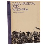 Kara Mustafa pod Wiedniem Źródła muzułmańskie do dziejów wyprawy wiedeńskiej 1683 roku z tur. przeł. i oprac. Zygmunt Abrahamowicz [1973]