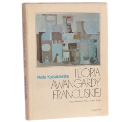 Teoria awangardy francuskiej Puryzm i jego twórcy Maria Kossakowska [1980]