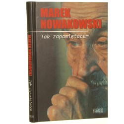Tak zapamiętałem Marek Nowakowski [2014]
