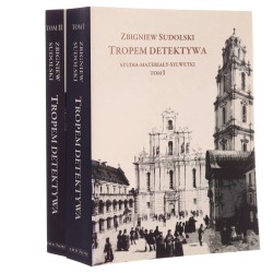 Tropem detektywa Studia, materiały, sylwetki t. I-II Zbigniew Sudolski [2009]
