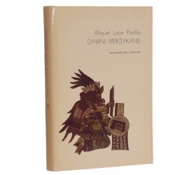 Dawni Meksykanie Miguel León Portilla [1976]