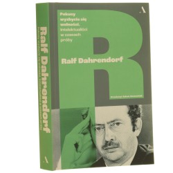 Pokusy wyzbycia się wolności Intelektualiści w czasach próby Ralf Dahrendorf [2022]  