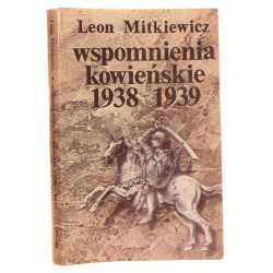 Wspomnienia kowieńskie Leon Mitkiewicz [z przedm. M. K. Dziewanowskiego] [Biblioteka Polska. Seria Czerwona / 1968]