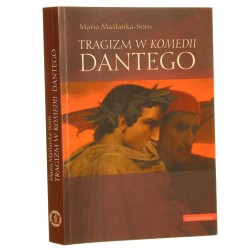 Tragizm w Komedii Dantego Maria Maślanka Soro [2010]