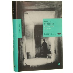 Wszystko płynie Wasilij Grossman z przedmową Roberta Chandlera przełożyła Wiera Bieńkowska [2010]