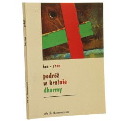 Podróż w krainie dharmy autobiografia chińskiego mistrza cz'an Han-shan [Pol. transl. by Adama Sobota] [1995]