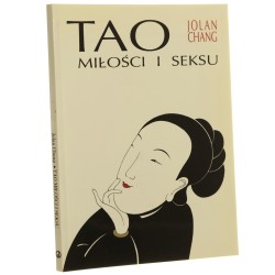 Tao miłości i seksu Starożytna chińska droga ku ekstazie Chang Jolan [1991]