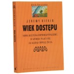 Wiek dostępu Nowa kultura hiperkapitalizmu, w której płaci się za każdą chwilę życia Jeremy Rifkin [Poza Horyzont / 2003]