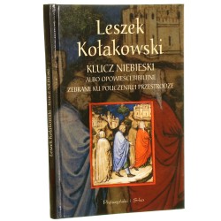 Klucz niebieski Albo opowieści biblijne zebrane ku pouczeniu i przestrodze Kołakowski Leszek [2005]