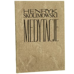Medytacje o prawdziwych wartościach człowieka, który poszukuje sensu życia Henryk Skolimowski [AUTOGRAF / 1991]