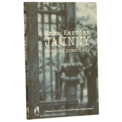 Ja inny Kronika przemiany Kertesz Imre [Don Kichot i Sancho Pansa / 2004]
