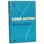 Historia wolności Lord Acton [Acton John Emerich Edward Dalberg] [Biblioteka Myśli Politycznej / 1995] (id: 165971)