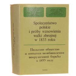 Społeczeństwo polskie i próby wznowienia walki zbrojnej w 1833 roku [red. tomu W.A. Djakow i in.] [1995]