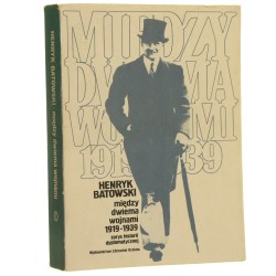 Między dwiema wojnami 1919-1939 zarys historii dyplomatycznej Henryk Batowski [1988]