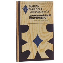 Zakopiańskie wspominki Marian Maurizio-Abramowicz [Seria Tatrzańska / 1985]