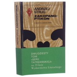 Zakopanoptikon czyli Kronika 49 dni deszczowych w Zakopanem Andrzej Strug [pseud.] [Seria Tatrzańska / 1989]