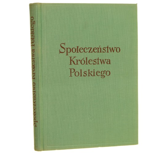 Społeczeństwo Królestwa Polskiego Studia o uwarstwieniu i ruchliwości społecznej t. I-II red. Witold Kula [1966]