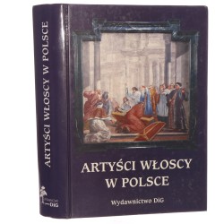 Artyści włoscy w Polsce XV-XVIII wiek kom. red. Juliusz A. Chrościcki et al. [2004]