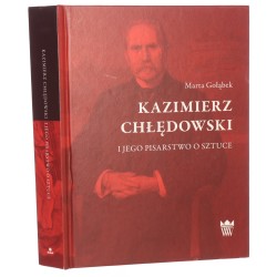 Kazimierz Chłędowski i jego pisarstwo o sztuce Marta Gołąbek [2019]