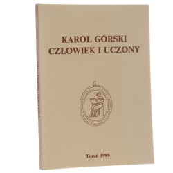 Karol Górski - człowiek i uczony pod red. Zenona Huberta Nowaka [1999]