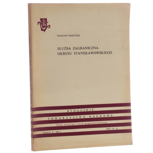 Służba zagraniczna okresu stanisławowskiego Zarzycki Wacław [1971]